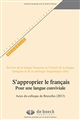 S'approprier le français : pour une langue conviviale : actes du colloque de Bruxelles (2013)