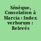 Sénèque, Consolation à Marcia : Index verborum : Relevés statistiques