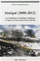 Sénégal, 2000-2012 : les institutions et politiques publiques à l'épreuve d'une gouvernance libérale