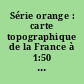 Série orange : carte topographique de la France à 1:50 000 : 2935 : St-Agrève