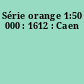 Série orange 1:50 000 : 1612 : Caen
