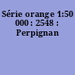 Série orange 1:50 000 : 2548 : Perpignan