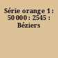 Série orange 1 : 50 000 : 2545 : Béziers