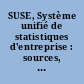 SUSE, Système unifié de statistiques d'entreprise : sources, méthodes et apports