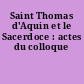 Saint Thomas d'Aquin et le Sacerdoce : actes du colloque