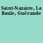 Saint-Nazaire, La Baule, Guérande