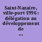 Saint-Nazaire, ville-port 1996 : délégation au développement de la région nazairienne