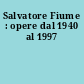 Salvatore Fiume : opere dal 1940 al 1997