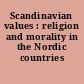 Scandinavian values : religion and morality in the Nordic countries
