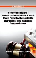 Science and the law : how the communication of science affects policy development in the environment, food, health, and transport sectors