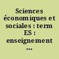 Sciences économiques et sociales : term ES : enseignement obligatoire : réservé aux enseignants