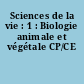 Sciences de la vie : 1 : Biologie animale et végétale CP/CE