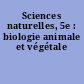 Sciences naturelles, 5e : biologie animale et végétale