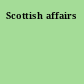 Scottish affairs