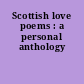 Scottish love poems : a personal anthology