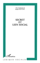 Secret et lien social : actes du colloque Secret et société, Université de Lausanne