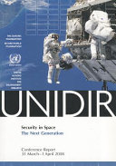 Security in space : the next generation : conference report, 31 March -1 April 2008