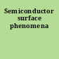 Semiconductor surface phenomena