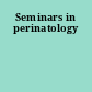 Seminars in perinatology