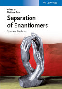 Separation of Enantiomers : Synthetic methods