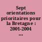 Sept orientations prioritaires pour la Bretagne : 2001-2004 Bilan d'activités à mi mandat