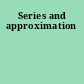 Series and approximation