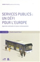 Services publics, un défi pour l'Europe : approches nationales et enjeux communautaires