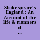 Shakespeare's England : An Account of the life & manners of his age : 1
