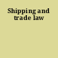 Shipping and trade law