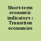 Short-term economic indicators : Transition economies