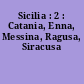 Sicilia : 2 : Catania, Enna, Messina, Ragusa, Siracusa