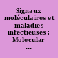 Signaux moléculaires et maladies infectieuses : Molecular signals and infectious diseases