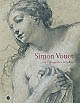 Simon Vouet ou l'éloquence sensible : dessins de la Staatsbibliothek de Munich : Musée des beaux-arts de Nantes, 5 décembre 2002 - 20 février 2003