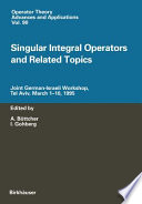 Singular integral operators and related topics : joint German-Israeli workshop, Tel Aviv, March 1-10, 1995