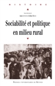 Sociabilité et politique en milieu rural : actes du colloque organisé à l'Université Rennes 2 les 6, 7 et 8 juin 2005