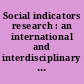 Social indicators research : an international and interdisciplinary journal for quality-of-life measurement