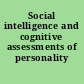 Social intelligence and cognitive assessments of personality