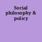 Social philosophy & policy