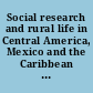Social research and rural life in Central America, Mexico and the Caribbean region : proceedings of a seminar organized by Unesco in co-operation with the United Nations Economic Commission for Latin America, Mexico City, 17-27 October 1962