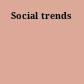 Social trends