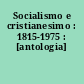 Socialismo e cristianesimo : 1815-1975 : [antologia]