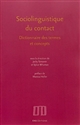 Sociolinguistique du contact : dictionnaire des termes et concepts