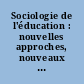 Sociologie de l'éducation : nouvelles approches, nouveaux objets : second recueil de notes de synthèse publiées par la Revue française de pédagogie (1991-1998)