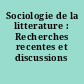 Sociologie de la litterature : Recherches recentes et discussions