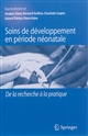 Soins de développement en période néonatale : de la recherche à la pratique