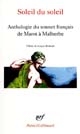 Soleil du soleil : anthologie du sonnet français de Marot à Malherbe