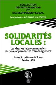 Solidarités locales : les chartes intercommunales de développement et d'aménagement : actes du colloque... Université de Tours, 1er février 1985