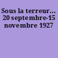Sous la terreur... 20 septembre-15 novembre 1927