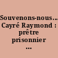 Souvenons-nous... Cayré Raymond : prêtre prisonnier arrêté pour aspotolat : mort en déportation à Buchenwald