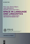 Space in language and linguistics : geographical, interactional, and cognitive perspectives
